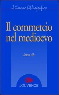 Compra Oggi Stesso Il commercio nel medioevo