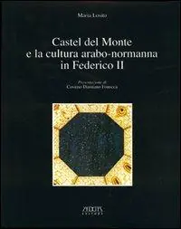 Acquista Ora Castel del Monte e la cultura arabo-normanna di Federico II. Ediz. illustrata