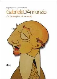 Sconto Gabriele D‘Annunzio. Le immagini di un mito