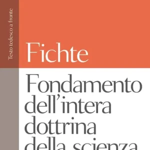 Affare Fondamento dell‘intera dottrina della scienza. Testo tedesco a fronte