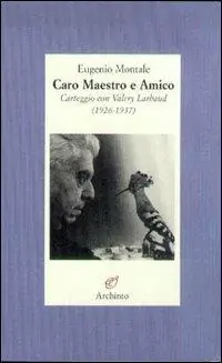 Acquista Ora Caro maestro e amico. Lettere a Valéry Larbaud (1926-1937)