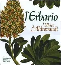L‘erbario di Ulisse Aldrovandi. Natura arte e scienza in un tesoro del Rinascimento. Ediz. illustrata Prezzo Basso