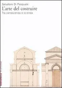 L‘arte del costruire. Tra conoscenza e scienza Miglior Prezzo