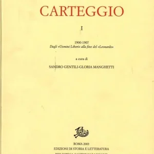 Carteggio. Vol. 1 1900-1907. Dagli «uomini liberi» alla fine del «Leonardo» Occasione Imperdibile