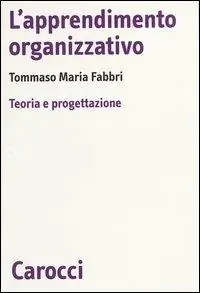 Bestseller L‘ apprendimento organizzativo. Teoria e progettazione
