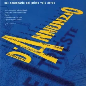Subito Disponibile D‘Annunzio e Trieste. Nel centenario del primo volo aereo. Catalogo della mostra. Ediz. illustrata