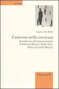 L‘universo nella coscienza. Introduzione alla fenomenologia di Edmund Husserl, Edith Stein, Hedwig Conrad-Martius Consegna Rapida