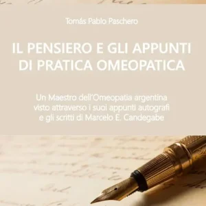 Il pensiero e gli appunti di pratica omeopatica di Tomás Pablo Paschero Acquista Ora