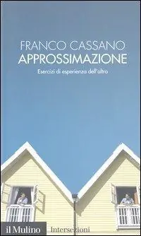 Approssimazione. Esercizi di esperienza dell‘altro Non Perdere