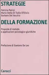 Strategie della formazione. Proposte di metodo e applicazioni psicologico-giuridiche Miglior Prezzo