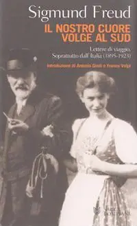 Esclusivo Il nostro cuore volge al Sud. Lettere di viaggio. Soprattutto dall‘Italia (1895-1923)