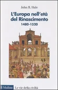 L‘ Europa nell‘età del Rinascimento. 1480-1520 Non Perdere