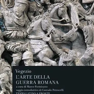 Soddisfatti O Rimborsati L‘arte della guerra romana. Testo latino a fronte