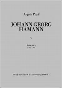 Sconto Johann Georg Hamann. Vol. 5 Metacritica 1780-1784.