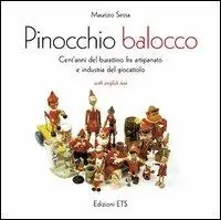 Consegna Rapida Pinocchio balocco. Cent‘anni del burattinaio fra artigianato e industria del giocattolo. Ediz. italiana e inglese