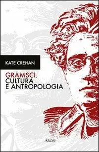 Offerta Lampo Gramsci, cultura e antropologia