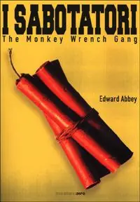 I sabotatori. The monkey wrench gang Promozione Esclusiva