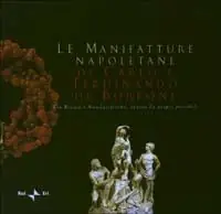 Offerta Del Giorno Le manifatture napoletane di Carlo e Ferdinando di Borbone tra Rococò e Neoclassicismo ovvero le utopie possibili. Ediz. italiana e spagnola