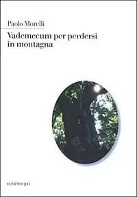 Promozione Esclusiva Vademecum per perdersi in montagna