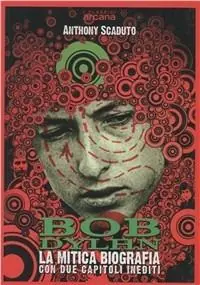 Bob Dylan. La mitica biografia con due capitoli inediti Sconto