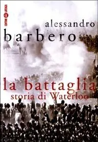 Saldi La battaglia. Storia di Waterloo