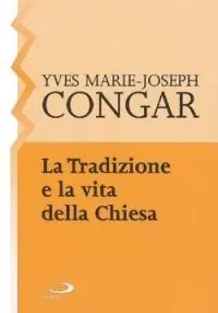 La tradizione e la vita della Chiesa Quantità Limitata