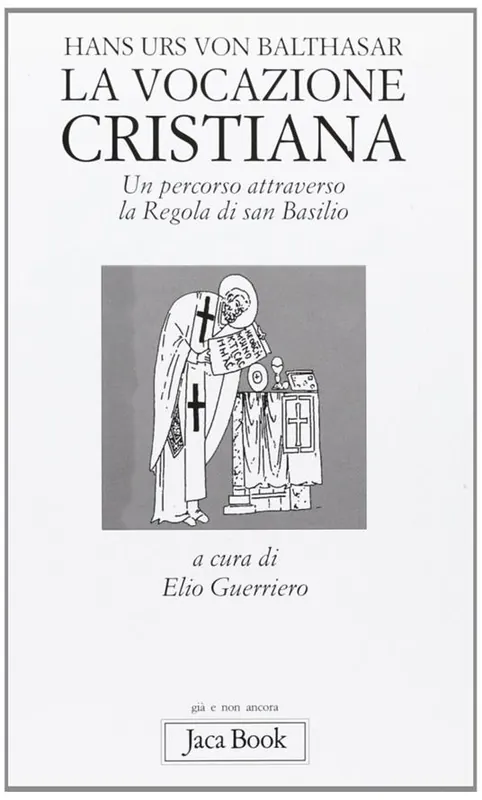 Spedito Oggi La vocazione cristiana. Un percorso attraverso la Regola di san Basilio