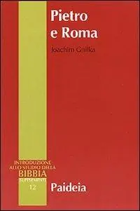 Pietro e Roma. La figura di Pietro nei primi due secoli Miglior Prezzo