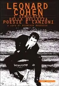 I simulacri della bellezza. Poesie e canzoni. Testo inglese a fronte Compra Adesso