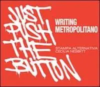 Esclusivo Writing metropolitano-Just push the button. Ediz. italiana e inglese