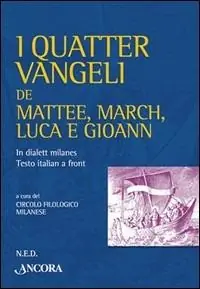 Prezzo Scontato I quatter Vangeli de Mattee, March, Luca e Gioann. In dialett milanes, testo italian a front