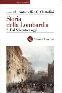 Storia della Lombardia. Vol. 2 Dal Seicento a oggi. Offerta Limitata