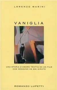 Vaniglia. Una storia d‘amore tratta da un film che nessuno ha mai girato Spedizione Espresso