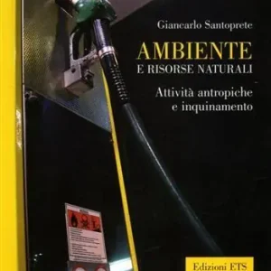 Reso Gratuito Ambiente e risorse naturali. Attività antropiche e inquinamento