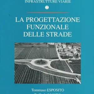 Fondamenti di infrastrutture viarie. Vol. 2 La progettazione funzionale delle strade Occasione