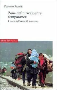 Zone definitivamente temporanee. I luogi dell‘umanità in eccesso Spedito Oggi