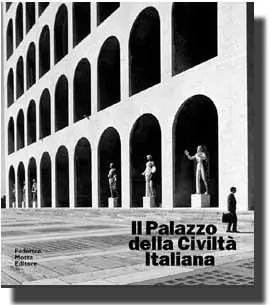 Il palazzo della Civiltà Italiana. Architettura e costruzione del colosseo quadrato. Ediz. illustrata Reso Gratuito
