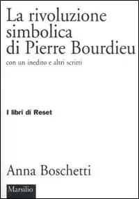 La rivoluzione simbolica di Pierre Bourdieu con un inedito e altri scritti Nuovo Arrivo