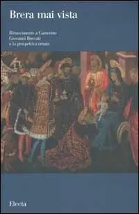 Ultima Occasione Rinascimento a Camerino Giovanni Boccati e la prospettiva ornata. Ediz. illustrata