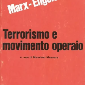 Esclusivo Terrorismo e movimento operaio