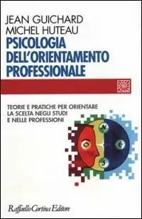 Psicologia dell‘orientamento professionale. Teorie e pratiche per orientare la scelta negli studi e nelle professioni Economico