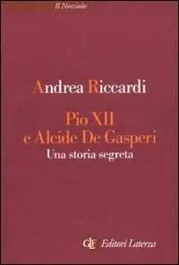 Scelto Dai Clienti Pio XII e Alcide De Gasperi. Una storia segreta