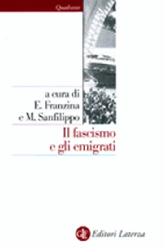 Il fascismo e gli emigrati. La parabola dei Fasci italiani all‘estero (1920-1943) Offerta