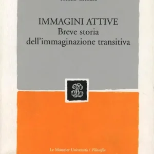 Immagini attive. Breve storia dell‘immaginazione transitiva Ultima Occasione