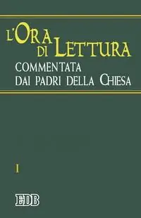Prezzo Basso L‘ora di lettura commentata dai Padri della Chiesa. Vol. 1 Tempo di avvento, tempo di Natale