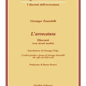 Offerta Limitata L‘ avvocatura. Discorsi (con alcuni inediti)