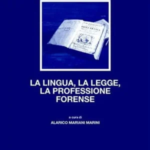 La lingua, la legge, la professione forense Offerta Lampo