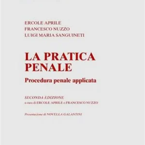 Novità La pratica penale. Procedura penale applicata