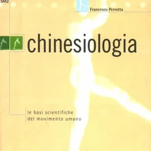 Affare Chinesiologia. Le basi scientifiche del movimento umano