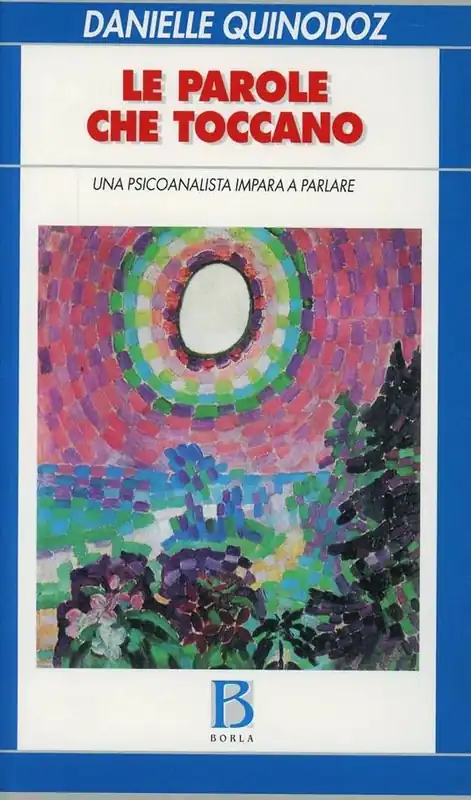 Le parole che toccano. Una psicoanalista impara a parlare Soddisfatti O Rimborsati